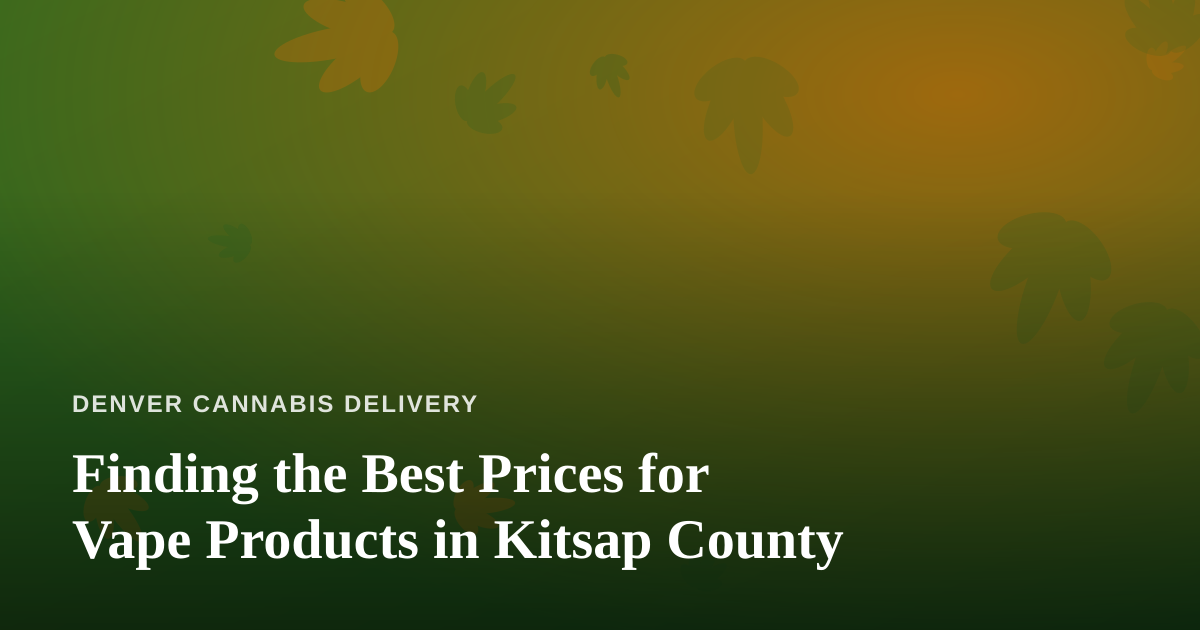 Finding the Best Prices for Vape Products in Kitsap County