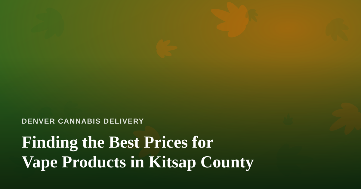Finding the Best Prices for Vape Products in Kitsap County