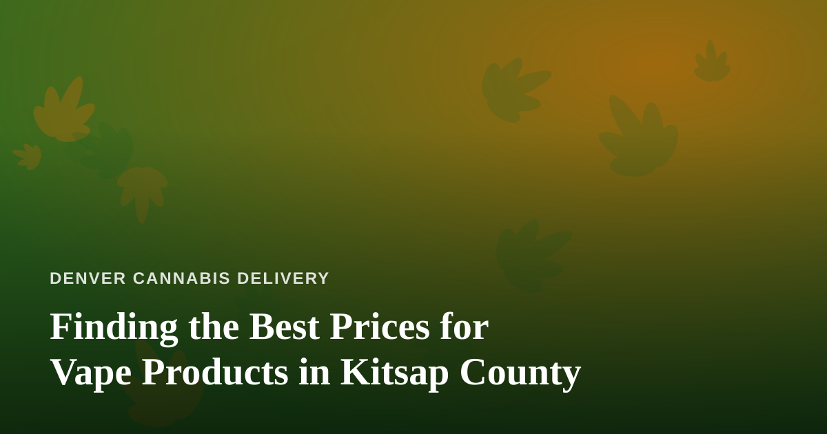 Finding the Best Prices for Vape Products in Kitsap County