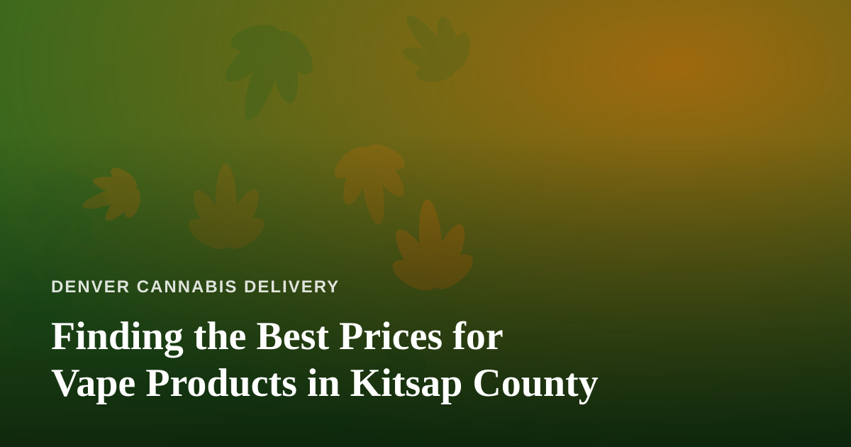 Finding the Best Prices for Vape Products in Kitsap County