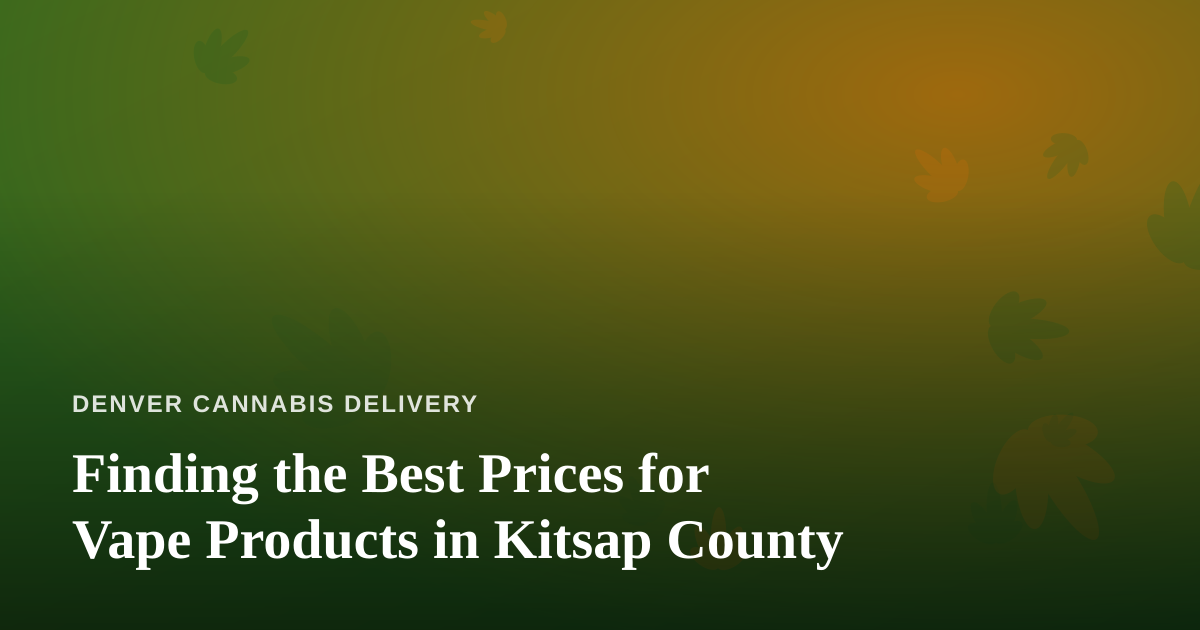 Finding the Best Prices for Vape Products in Kitsap County
